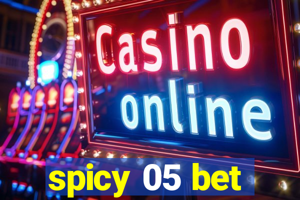 spicy 05 bet