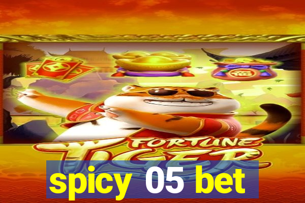 spicy 05 bet