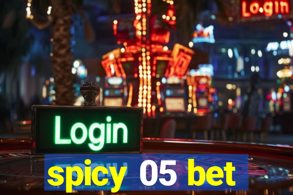 spicy 05 bet