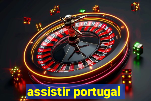 assistir portugal