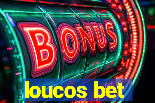 loucos bet