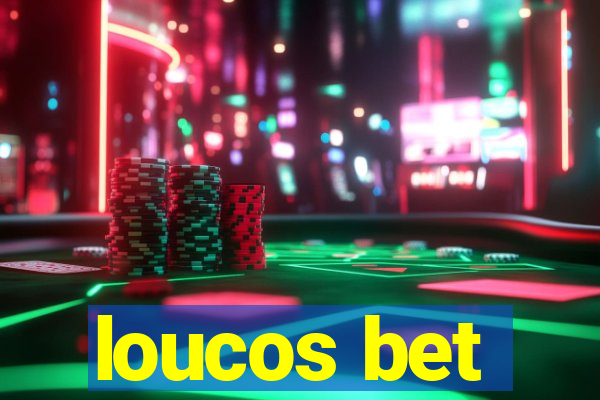 loucos bet