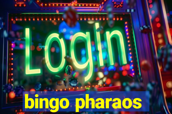 bingo pharaos