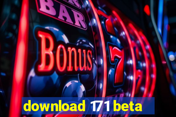 download 171 beta