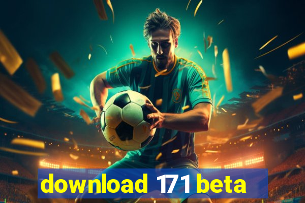 download 171 beta