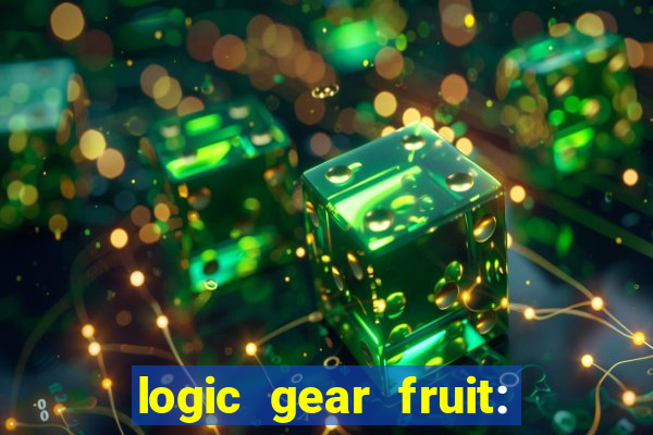 logic gear fruit: gear wheels