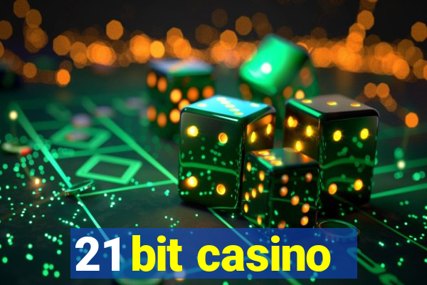 21 bit casino