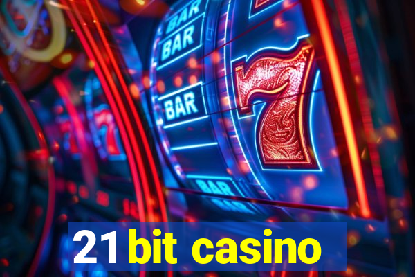 21 bit casino