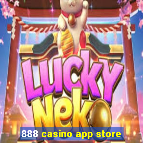 888 casino app store