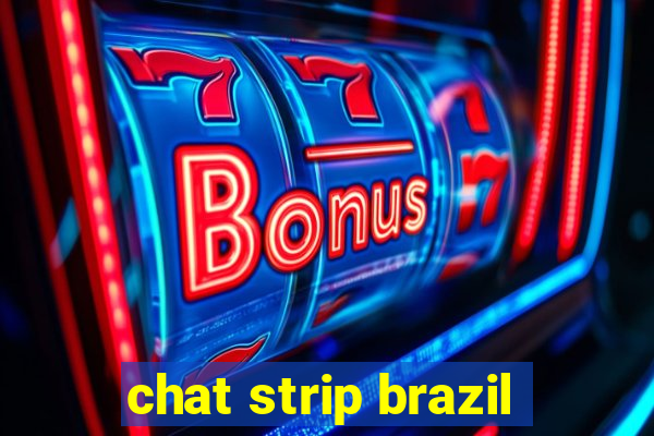 chat strip brazil