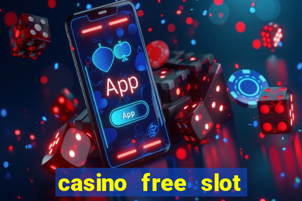 casino free slot machine games