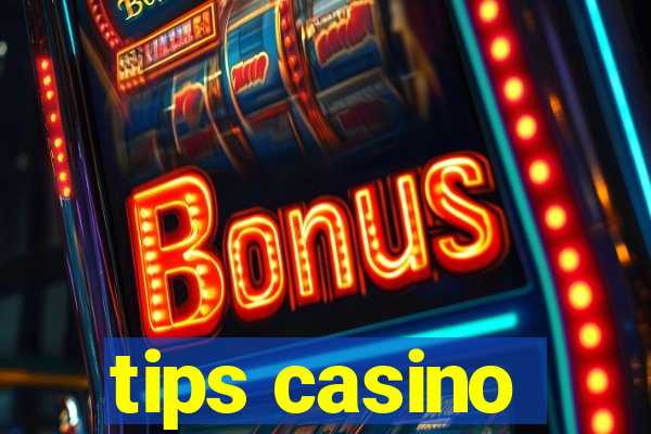 tips casino