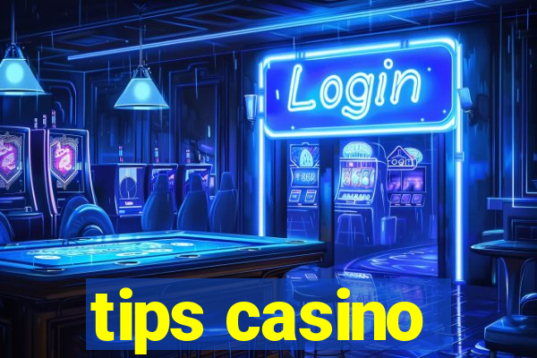 tips casino