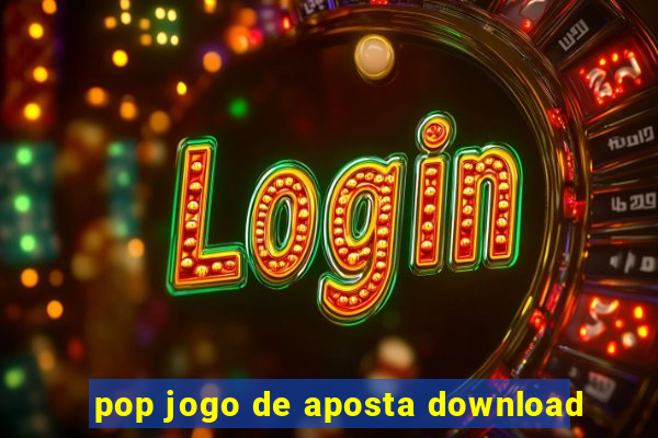 pop jogo de aposta download