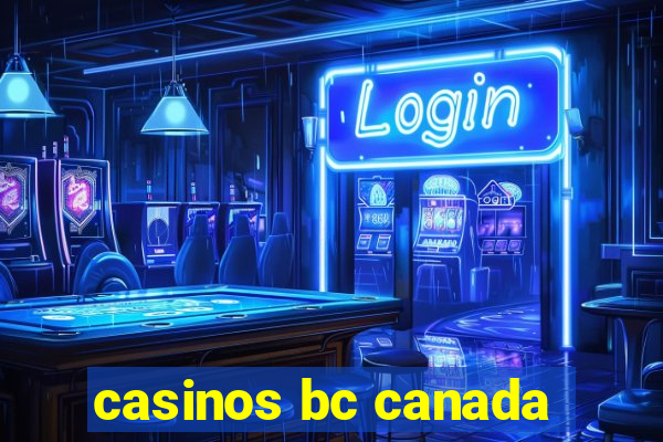 casinos bc canada