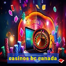 casinos bc canada