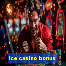 ice casino bonus