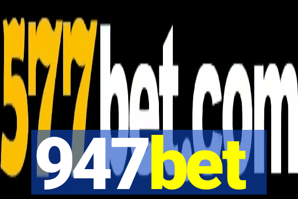 947bet