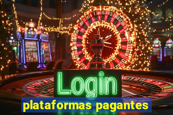 plataformas pagantes