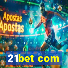 21bet com