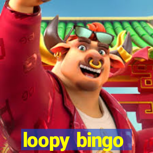 loopy bingo