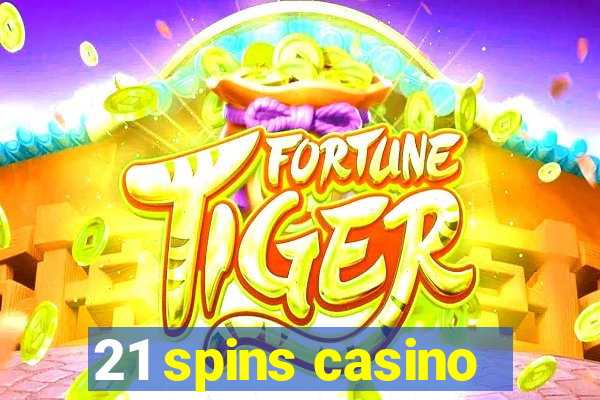 21 spins casino