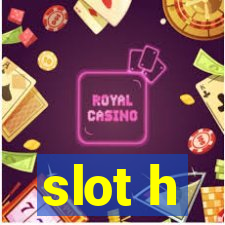 slot h