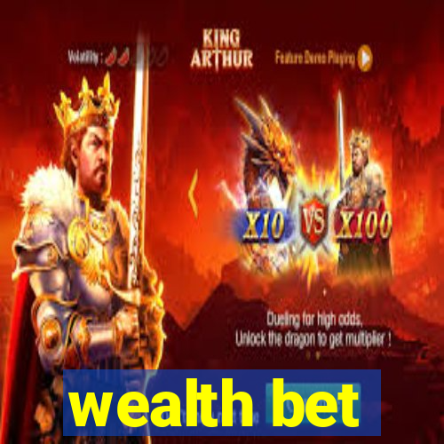 wealth bet