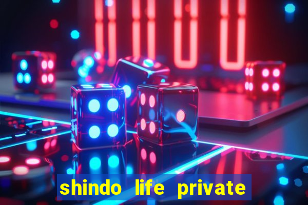 shindo life private server blaze