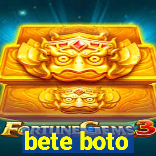 bete boto