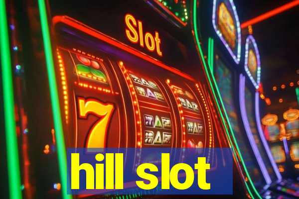 hill slot