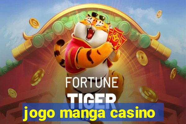 jogo manga casino