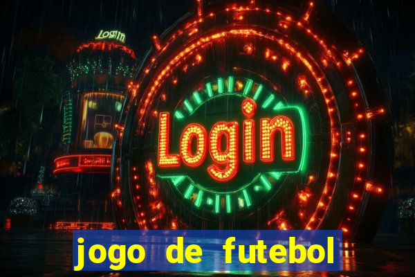 jogo de futebol dinheiro infinito