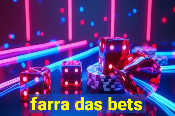 farra das bets