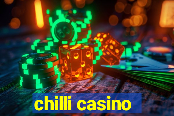 chilli casino