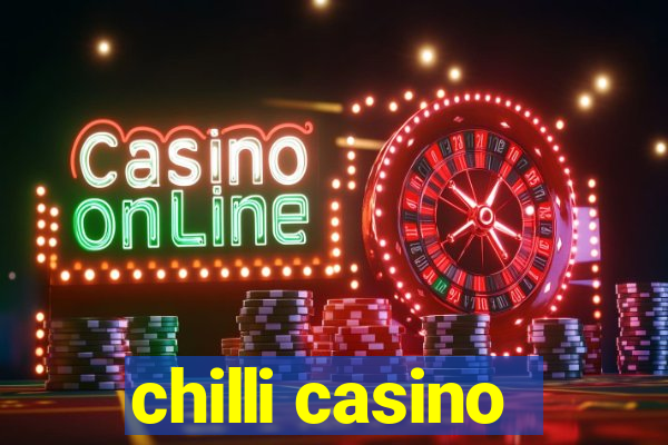 chilli casino