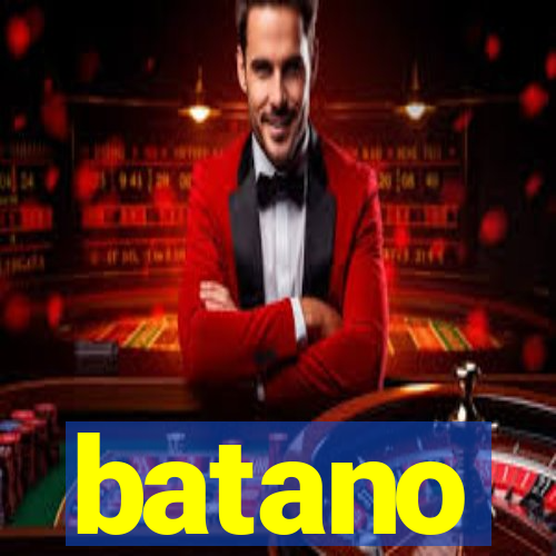 batano