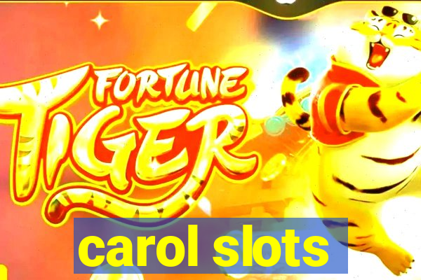 carol slots