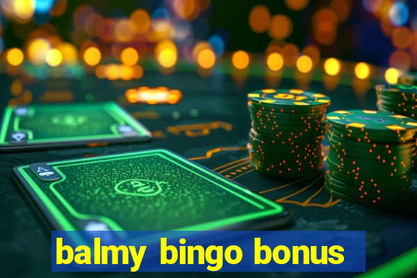 balmy bingo bonus