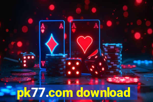 pk77.com download