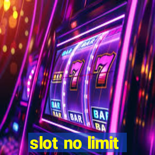 slot no limit