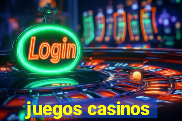 juegos casinos