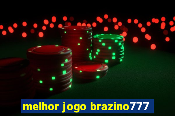 melhor jogo brazino777