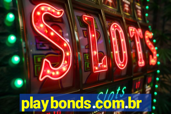 playbonds.com.br jogar gratis