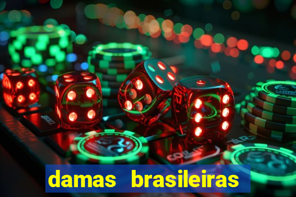 damas brasileiras jogar online