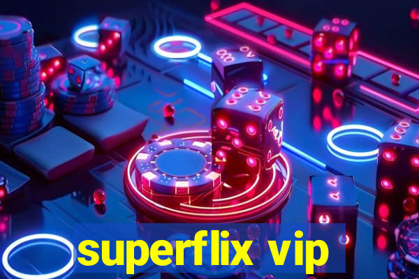 superflix vip