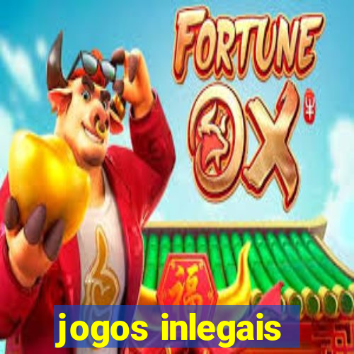 jogos inlegais