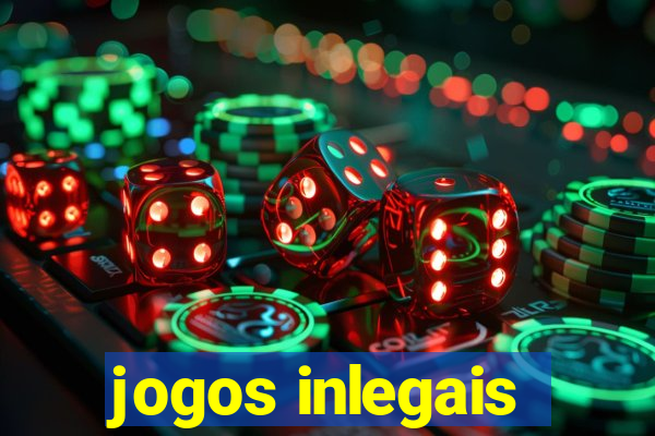 jogos inlegais