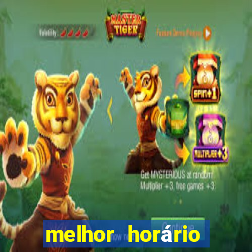 melhor horário para jogar fortune tiger de manh?