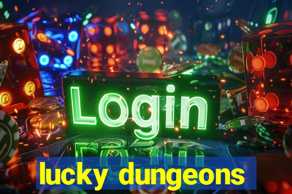 lucky dungeons